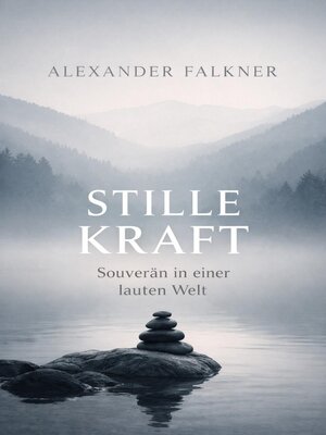 cover image of Stille Kraft – Souverän in einer lauten Welt